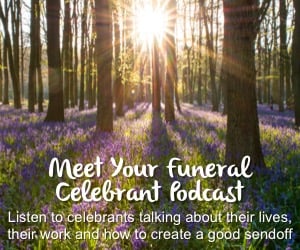 Meet your Funeral Celebrant Podcast